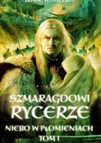 Szmaragdowi Rycerze: Niebo w płomieniach - Anne Robillard