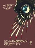 Szmaragdowy krucyfiks - Albert Wojt