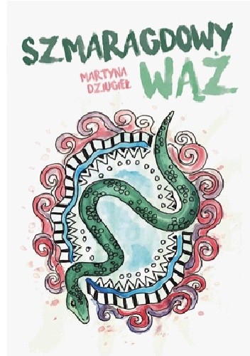 Szmaragdowy Wąż - Martyna Dziugieł