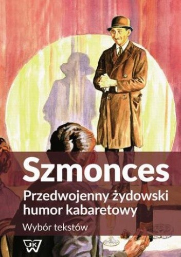 Szmonces. Przedwojenny żydowski humor kabaretowy. Wybór tekstów - Anna Krasowska