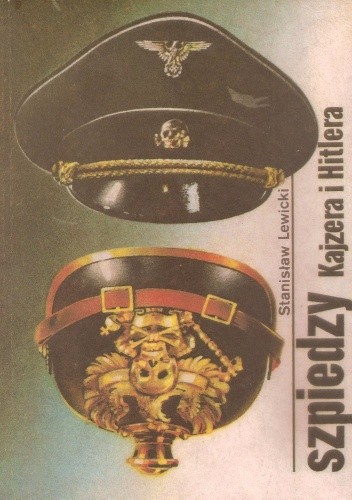 Szpiedzy Kajzera i Hitlera - Stanisław Lewicki