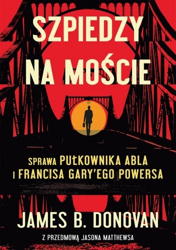 Szpiedzy na moście - James Donovan