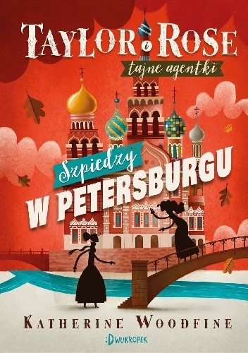 Szpiedzy w Petersburgu - Katherine Woodfine