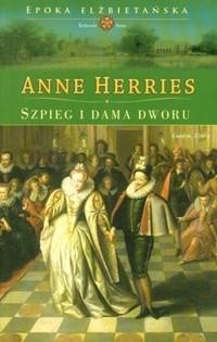 Szpieg i dama dworu - Anne Herries