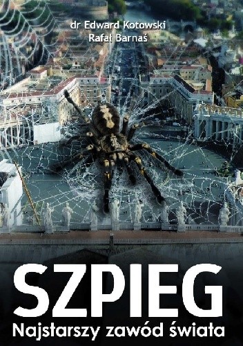 Szpieg. Najstarszy zawód świata - Rafał Barnaś