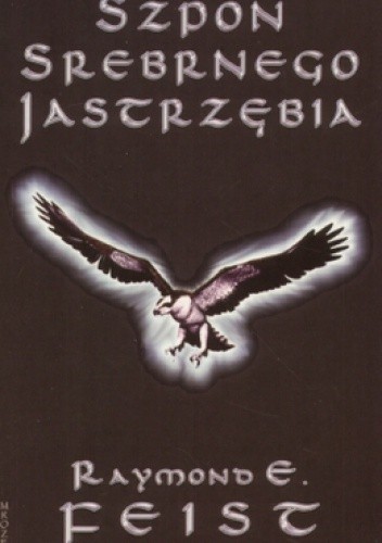 Szpon srebrnego jastrzębia - Raymond E. Feist