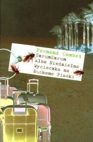 Szrumszrum albo niedzielna wycieczka na ruchome piaski - Fernand Combet