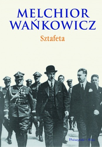 Sztafeta - Melchior Wańkowicz