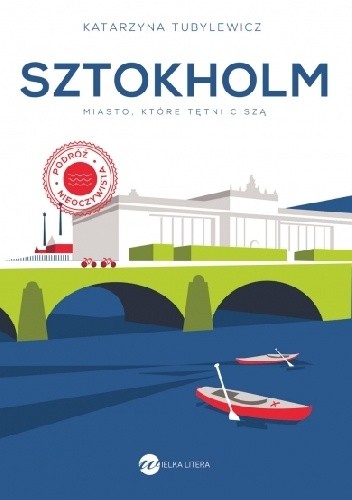 Sztokholm. Miasto, które tętni ciszą - Katarzyna Tubylewicz