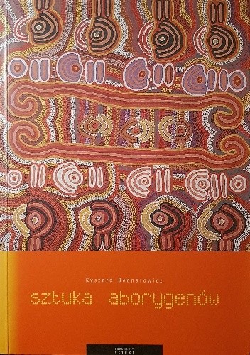 Sztuka Aborygenów - Ryszard Bednarowicz