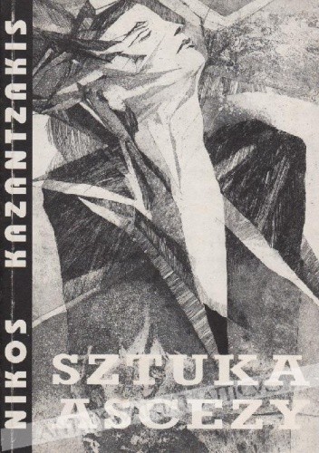 Sztuka ascezy: zbawcy Boga - Nikos Kazandzakis