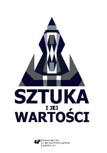 Sztuka i jej wartości - Jadwiga red. Uchyła-Zroski