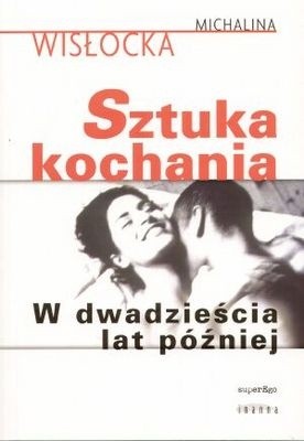 Sztuka kochania. W dwadzieścia lat później - Michalina Wisłocka