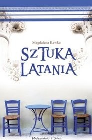 Sztuka latania - Magdalena Kawka