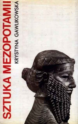 Sztuka Mezopotamii - Krystyna Gawlikowska