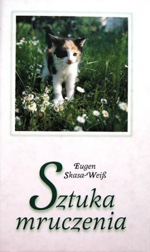Sztuka mruczenia. Najpiękniejsze opowieści o kotach - Eugen Skasa-Weiss