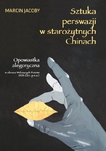 Sztuka perswazji w starożytnych Chinach - Marcin Jacoby