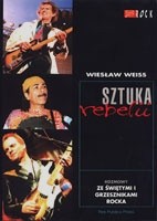 Sztuka rebelii: rozmowy ze świętymi i grzesznikami rocka - Wiesław Weiss
