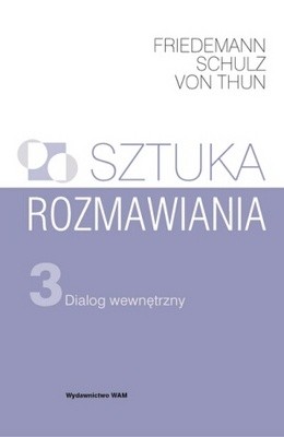 Sztuka rozmawiania. Część 3. Dialog wewnętrzny - Friedemann Schulz von Thun