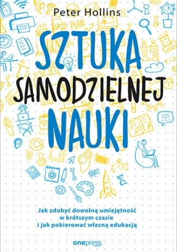 Sztuka samodzielnej nauki - Peter Hollins