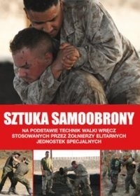 Sztuka samoobrony. Na podstawie technik walki wręcz stosowanych przez żołnierzy elitarnych jednostek specjalnych - Martin J. Dougherty