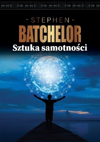 Sztuka samotności - Stephen Batchelor
