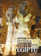Sztuka starożytnego Egiptu - Jadwiga Lipińska