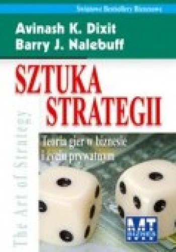 Sztuka strategii. teoria gier w biznesie i życiu prywatnym - Barry J. Nalebuff