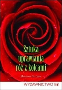 Sztuka uprawiania róż z kolcami - Margaret Dilloway