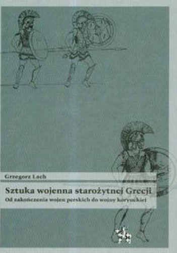 Sztuka wojenna starożytnej Grecji - Grzegorz Lach