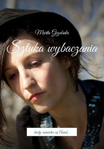 Sztuka wybaczania - Marta Grzebuła