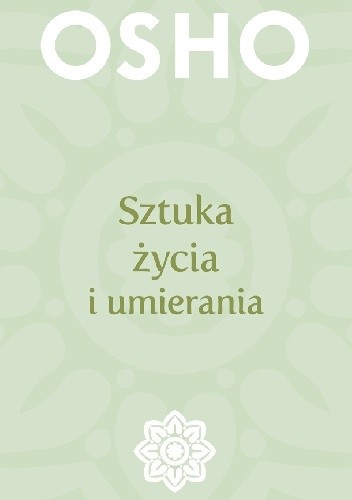 Sztuka życia i umierania - Osho