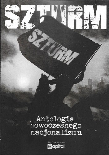 Szturm. Antologia nowoczesnego nacjonalizmu - praca zbiorowa