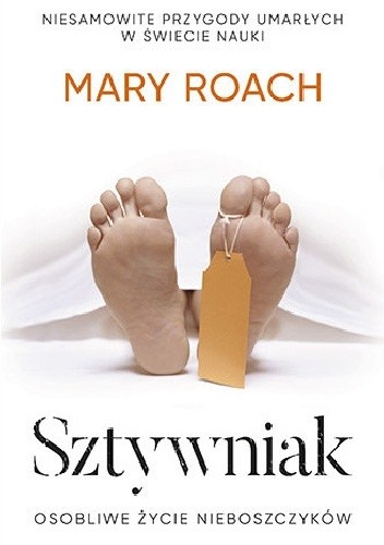 Sztywniak. Osobliwe życie nieboszczyków - Mary Roach