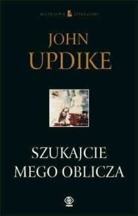 Szukajcie mego oblicza - John Updike