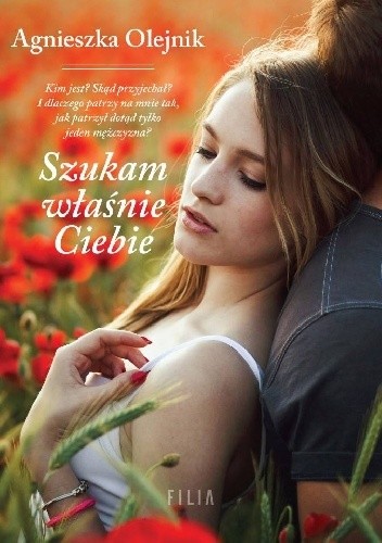 Szukam właśnie ciebie - Agnieszka Olejnik