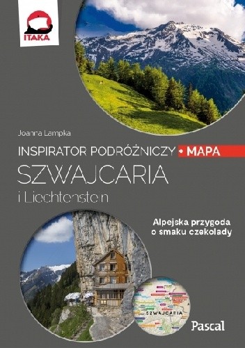 Szwajcaria i Liechtenstein: Alpejska przygoda o smaku czekolady - Adriana Czupryn