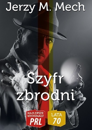 Szyfr zbrodni - Jerzy Marian Mech