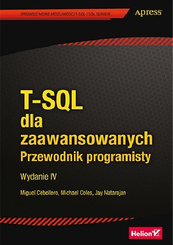 T-SQL dla zaawansowanych. Przewodnik programisty. Wydanie 4 - Miguel Cebollero