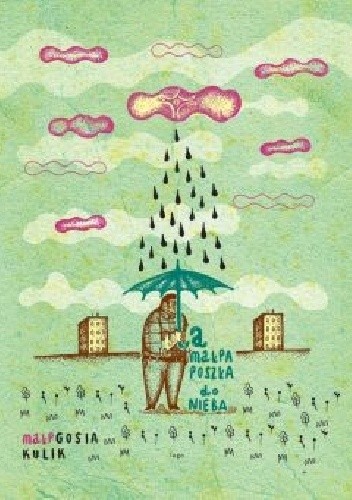 Ta małpa poszła do nieba - Gosia Kulik