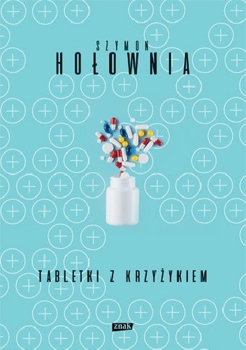 Tabletki z krzyżykiem - Szymon Hołownia