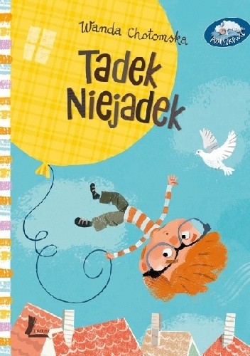 Tadek Niejadek - Wanda Chotomska