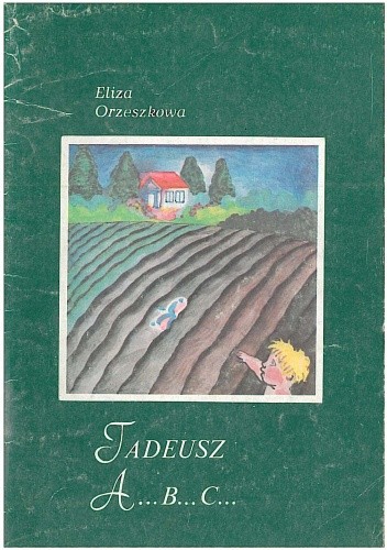 Tadeusz. A....B....C..... - Eliza Orzeszkowa