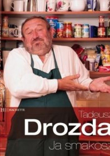 Tadeusz Drozda - Ja smakosz - Tadeusz Drozda