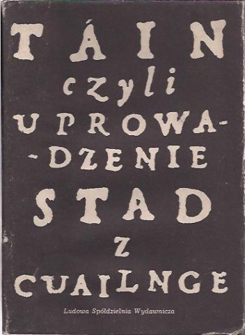 Táin czyli Uprowadzenie stad z Cuailnge - autor nieznany