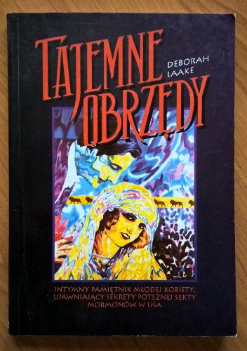 Tajemne obrzędy. Małżeński i pozamałżeński pamiętnik Mormonki - Deborah Laake