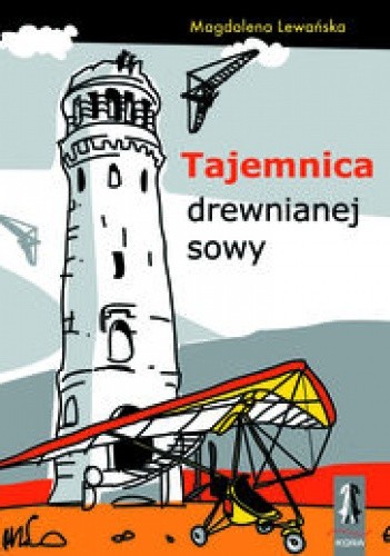 Tajemnica drewnianej sowy - Magdalena Lewańska