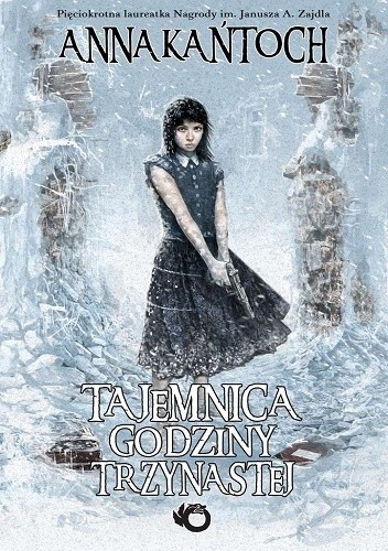 Tajemnica godziny trzynastej - Anna Kańtoch