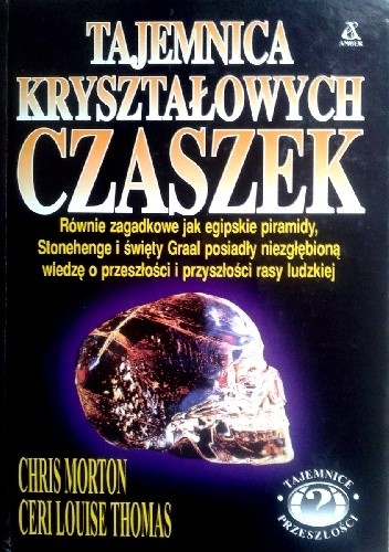 Tajemnica Kryształowych Czaszek - Chris Morton
