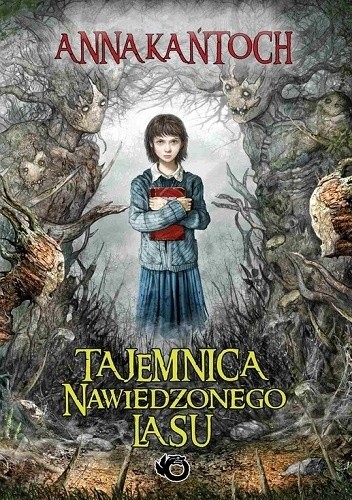 Tajemnica Nawiedzonego Lasu - Anna Kańtoch